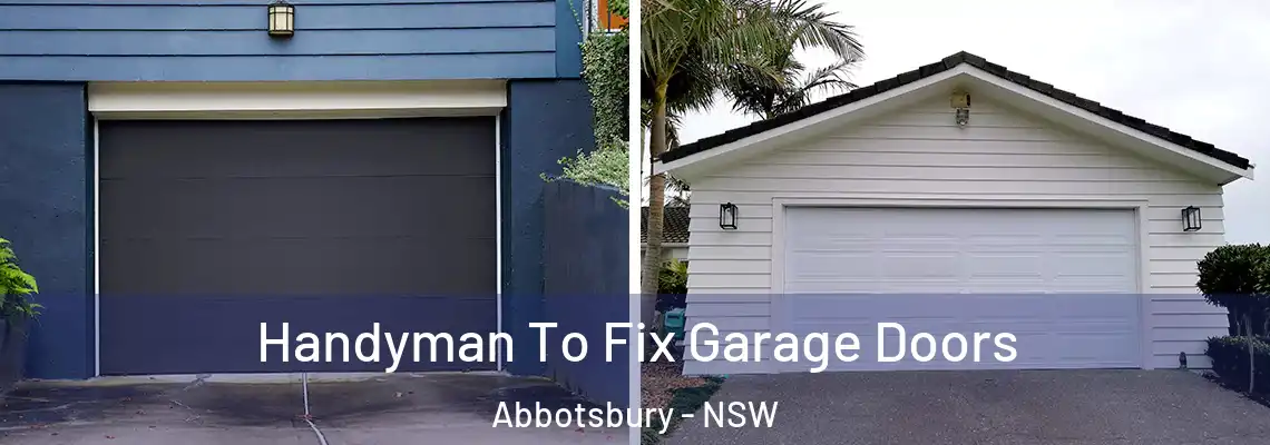  Handyman To Fix Garage Doors Abbotsbury - NSW