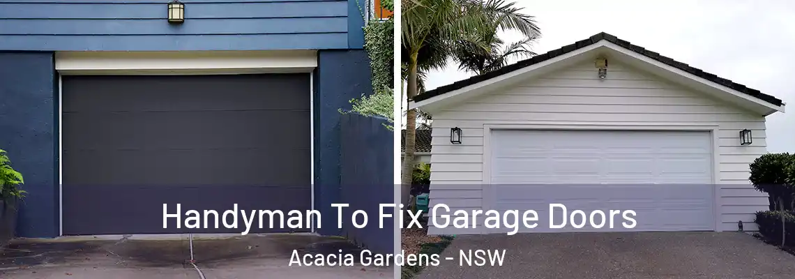  Handyman To Fix Garage Doors Acacia Gardens - NSW