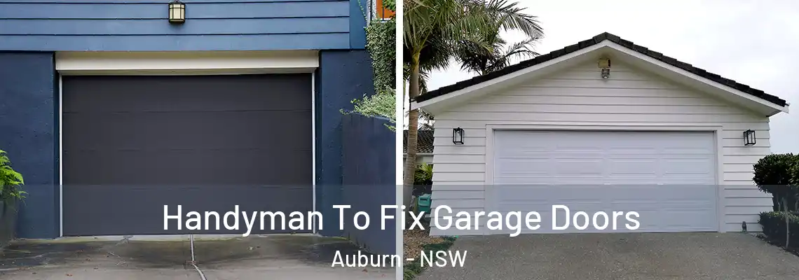  Handyman To Fix Garage Doors Auburn - NSW