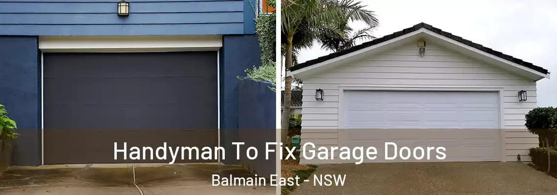  Handyman To Fix Garage Doors Balmain East - NSW