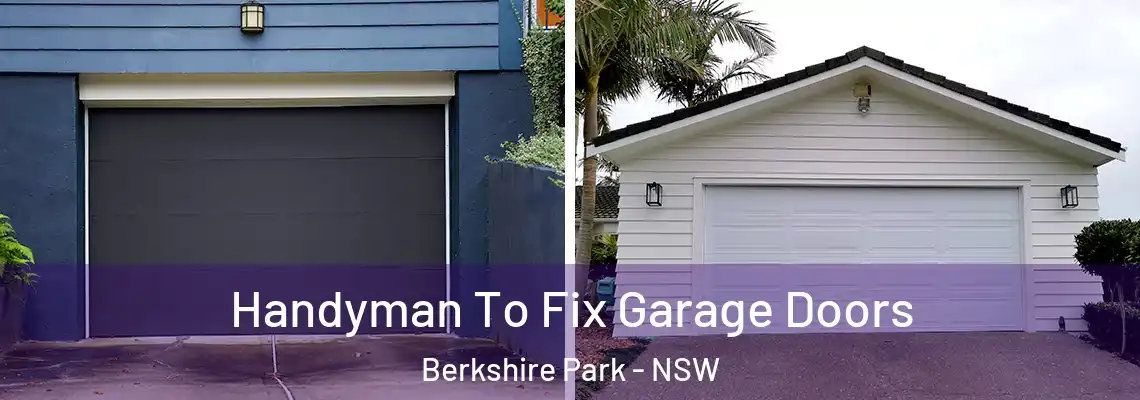  Handyman To Fix Garage Doors Berkshire Park - NSW