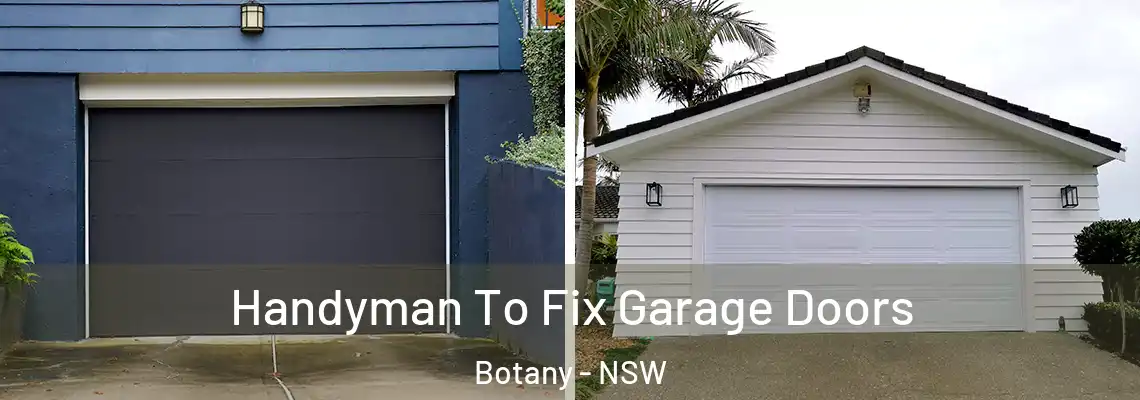  Handyman To Fix Garage Doors Botany - NSW