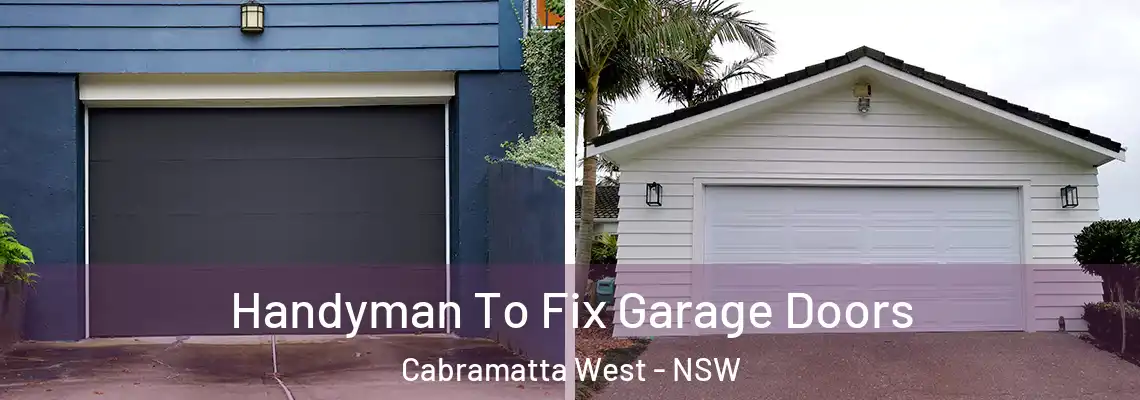  Handyman To Fix Garage Doors Cabramatta West - NSW