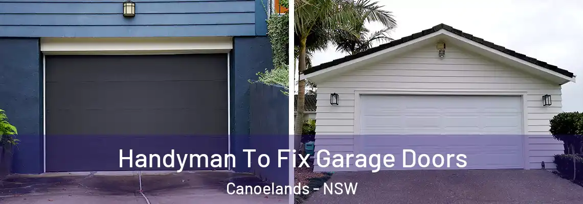  Handyman To Fix Garage Doors Canoelands - NSW