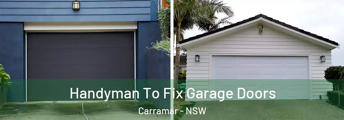  Handyman To Fix Garage Doors Carramar - NSW