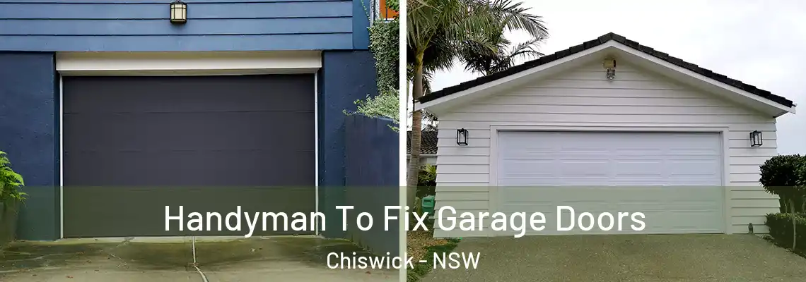  Handyman To Fix Garage Doors Chiswick - NSW