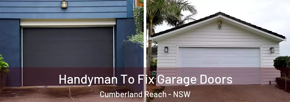  Handyman To Fix Garage Doors Cumberland Reach - NSW