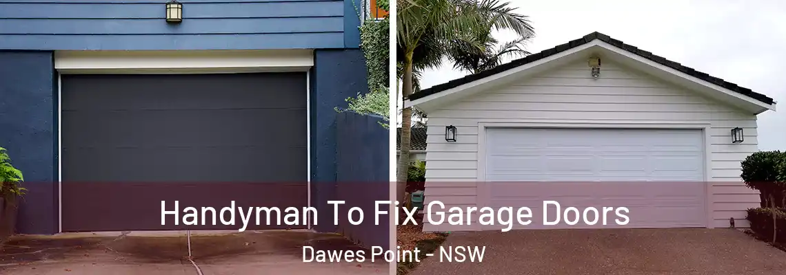  Handyman To Fix Garage Doors Dawes Point - NSW