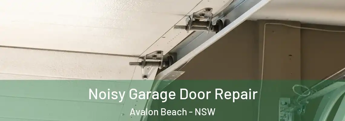  Noisy Garage Door Repair Avalon Beach - NSW
