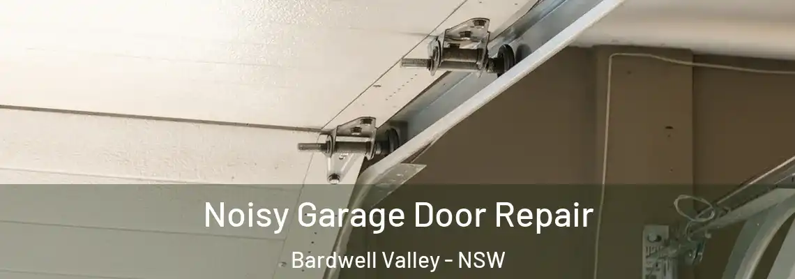  Noisy Garage Door Repair Bardwell Valley - NSW