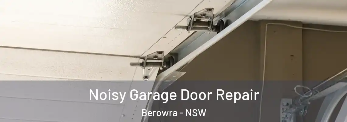  Noisy Garage Door Repair Berowra - NSW
