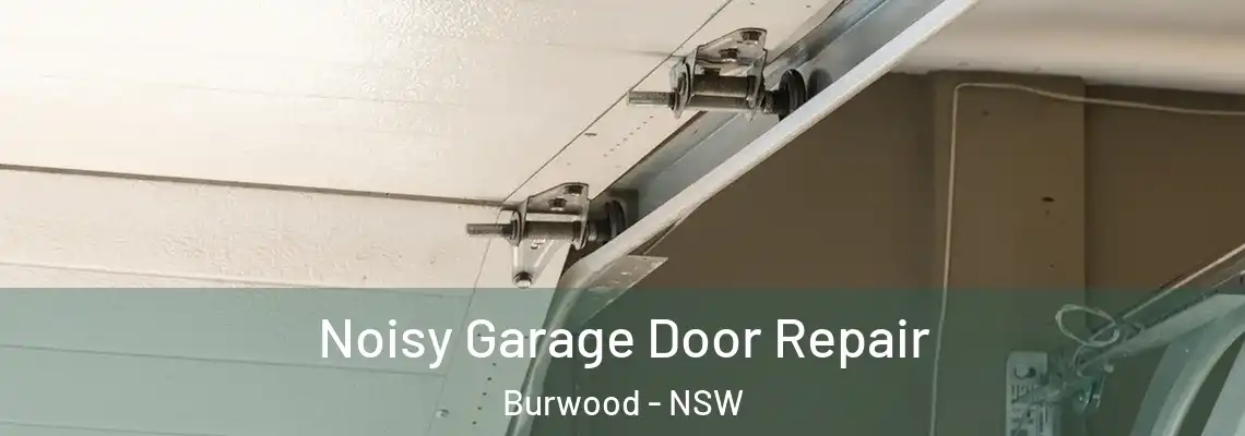  Noisy Garage Door Repair Burwood - NSW