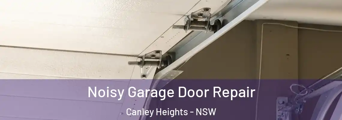  Noisy Garage Door Repair Canley Heights - NSW