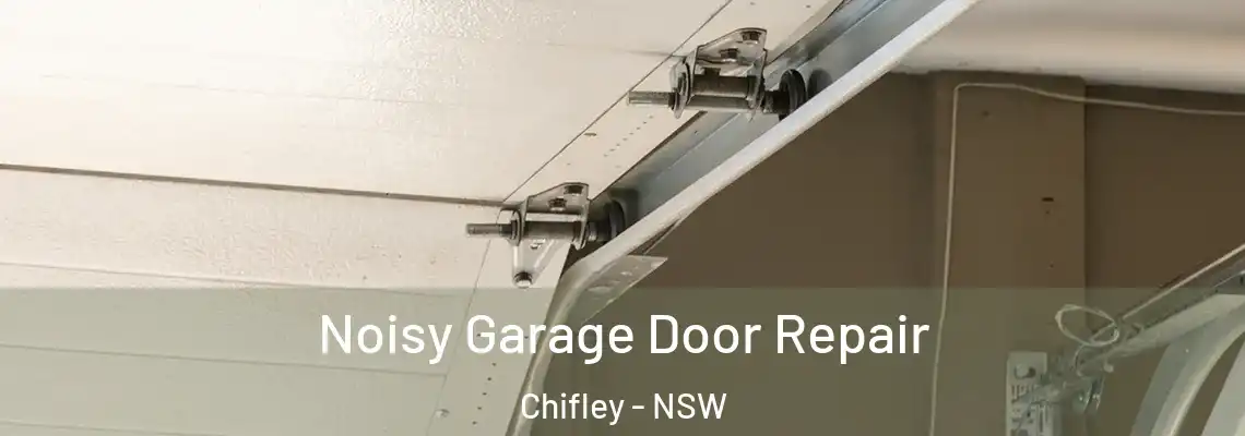  Noisy Garage Door Repair Chifley - NSW