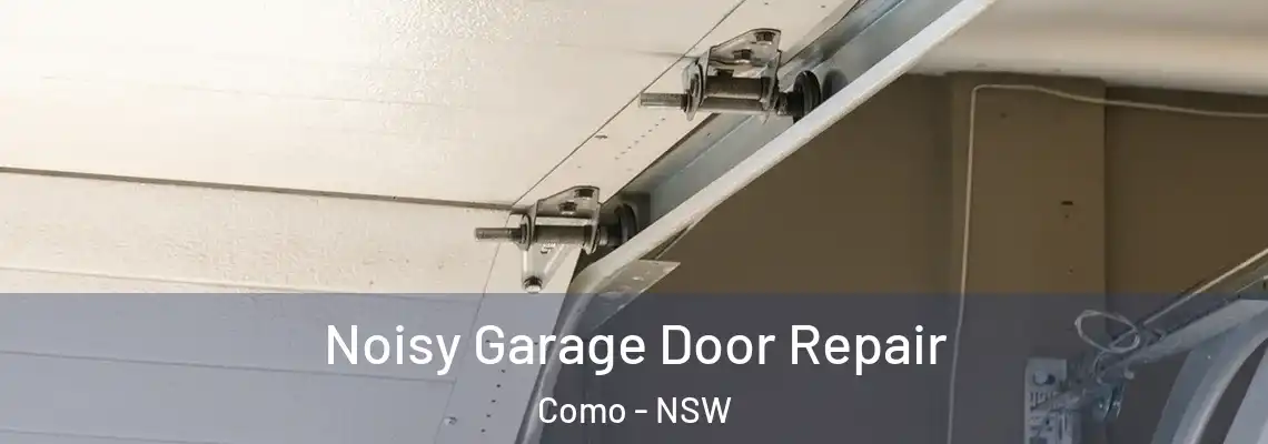  Noisy Garage Door Repair Como - NSW
