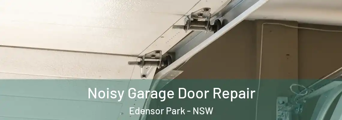  Noisy Garage Door Repair Edensor Park - NSW