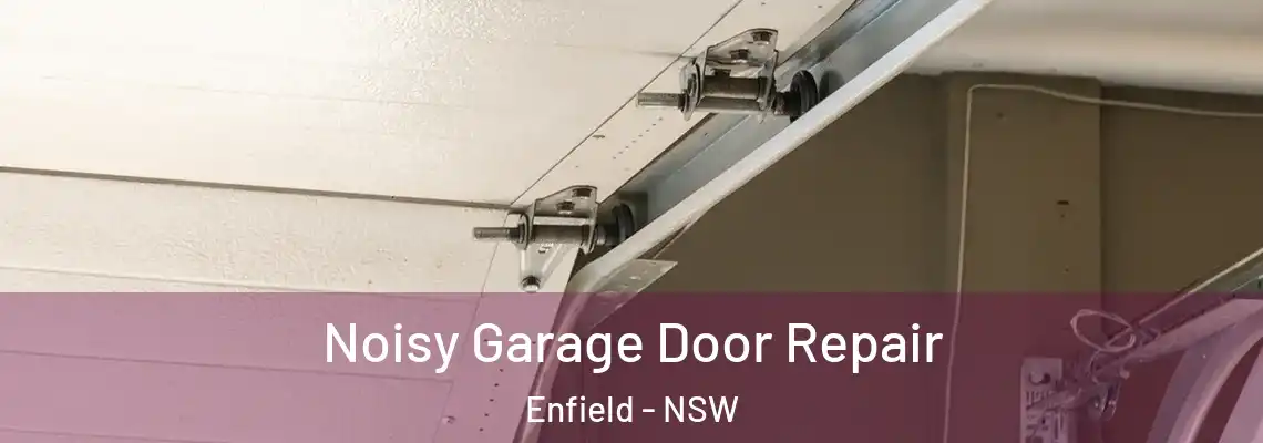  Noisy Garage Door Repair Enfield - NSW