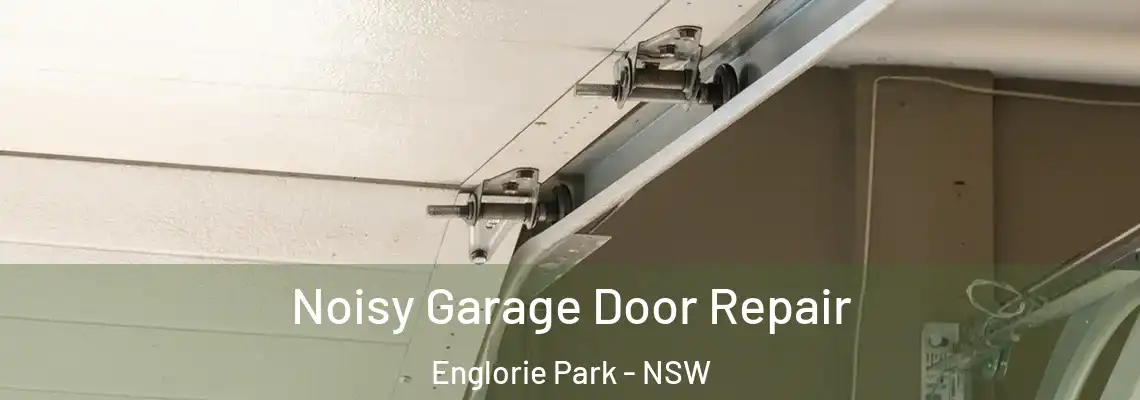  Noisy Garage Door Repair Englorie Park - NSW