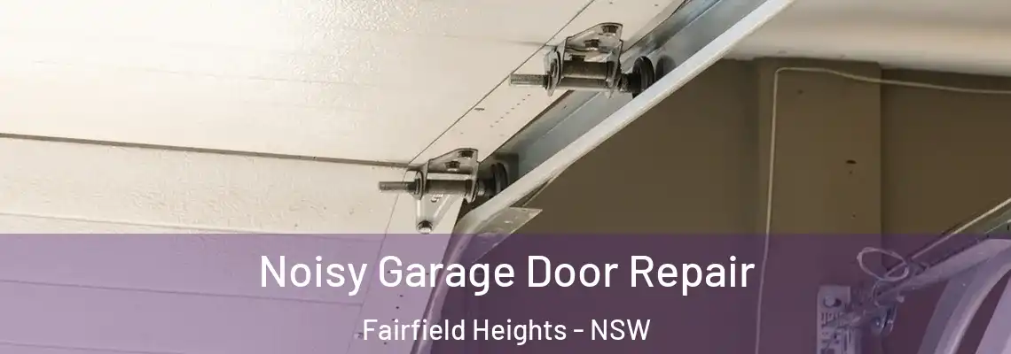  Noisy Garage Door Repair Fairfield Heights - NSW