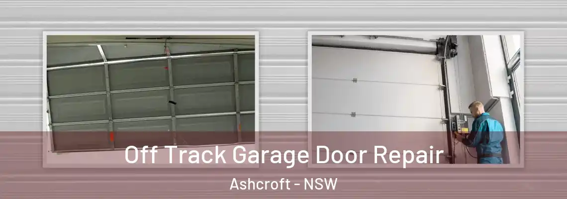  Off Track Garage Door Repair Ashcroft - NSW