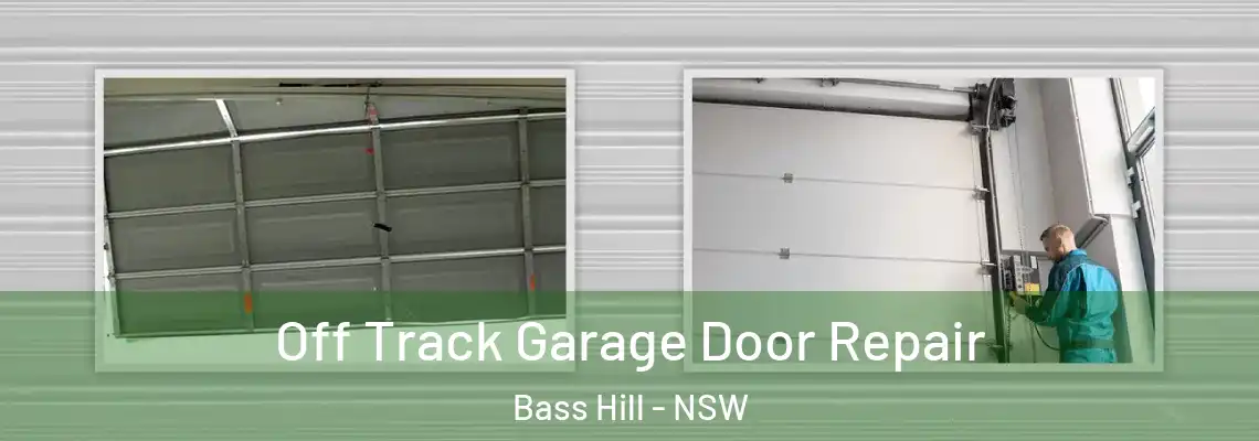  Off Track Garage Door Repair Bass Hill - NSW
