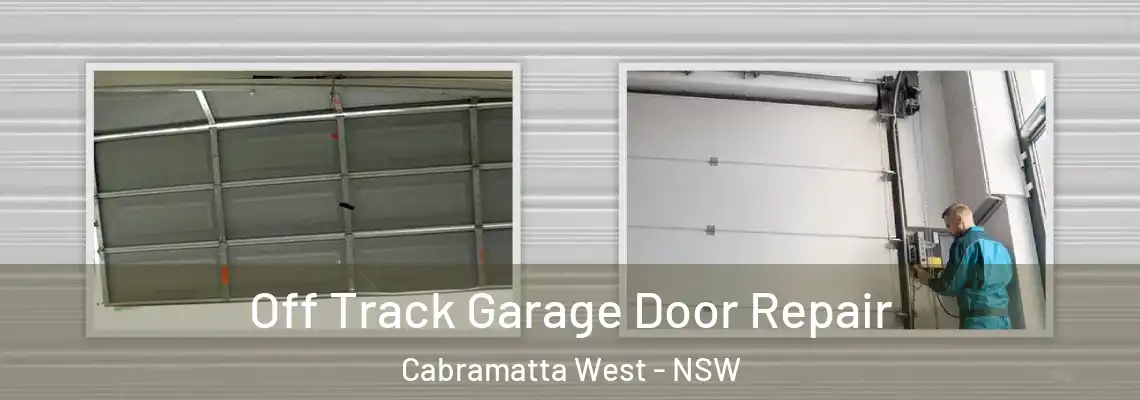  Off Track Garage Door Repair Cabramatta West - NSW