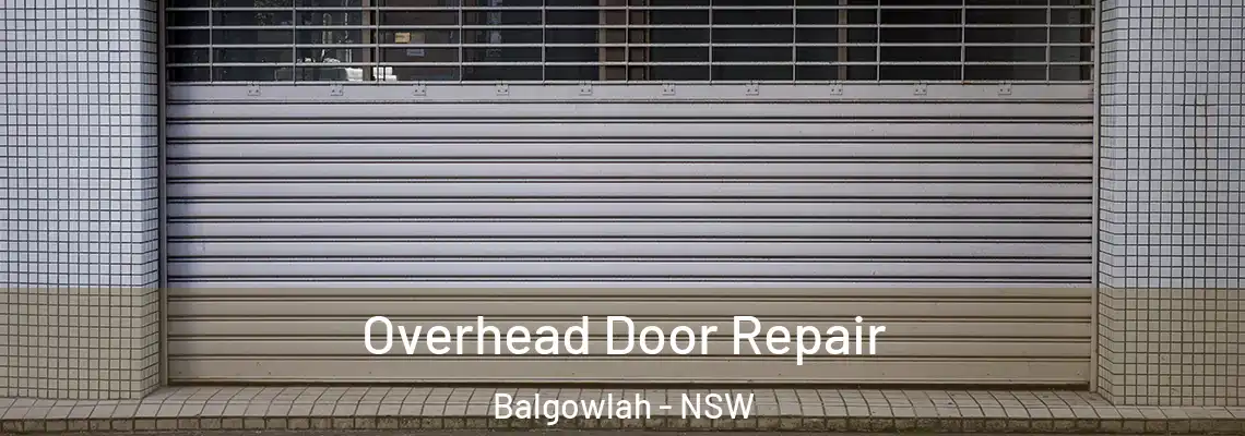  Overhead Door Repair Balgowlah - NSW