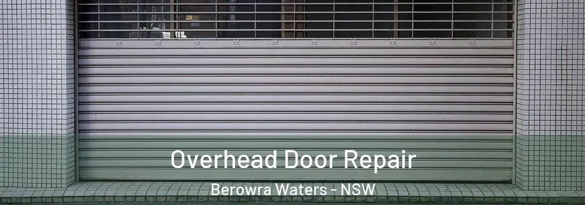  Overhead Door Repair Berowra Waters - NSW