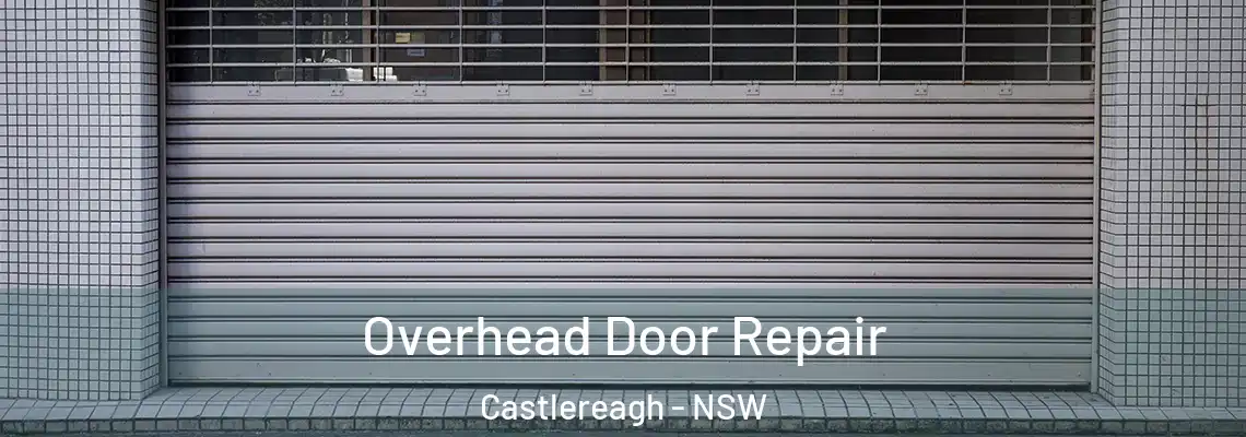  Overhead Door Repair Castlereagh - NSW