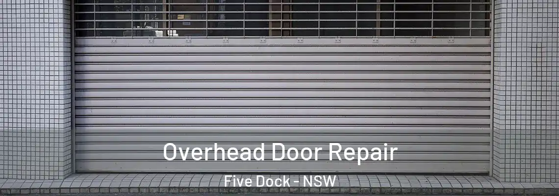  Overhead Door Repair Five Dock - NSW