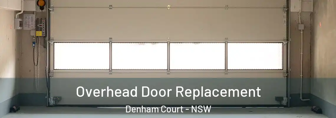 Overhead Door Replacement Denham Court - NSW