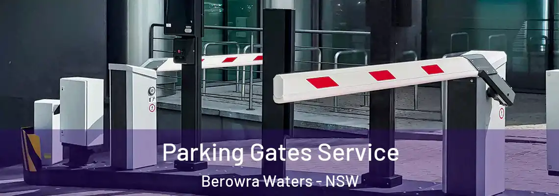  Parking Gates Service Berowra Waters - NSW
