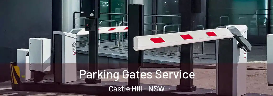  Parking Gates Service Castle Hill - NSW