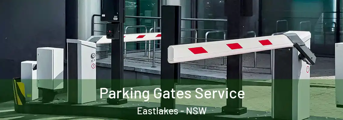  Parking Gates Service Eastlakes - NSW