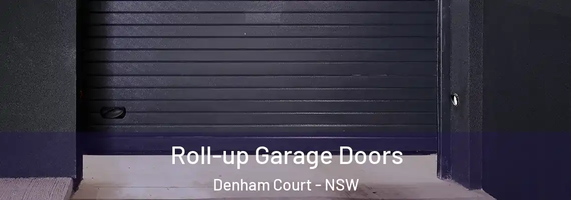  Roll-up Garage Doors Denham Court - NSW