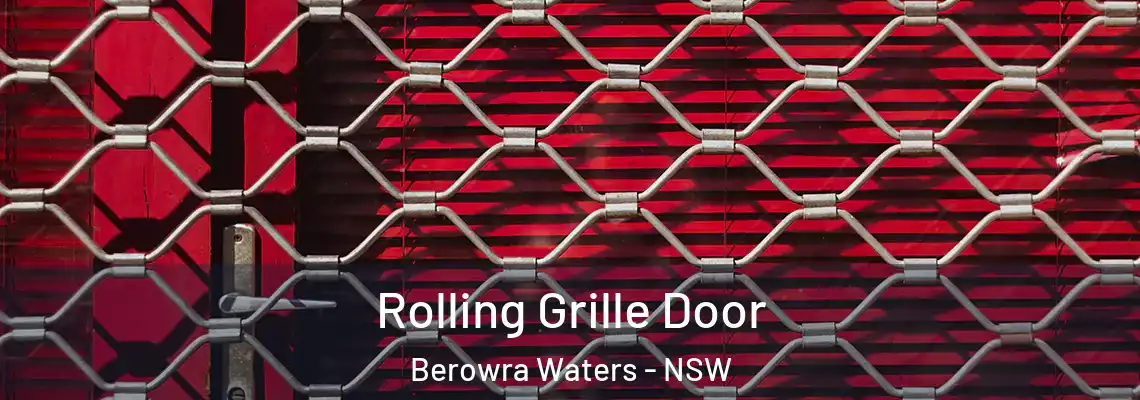  Rolling Grille Door Berowra Waters - NSW