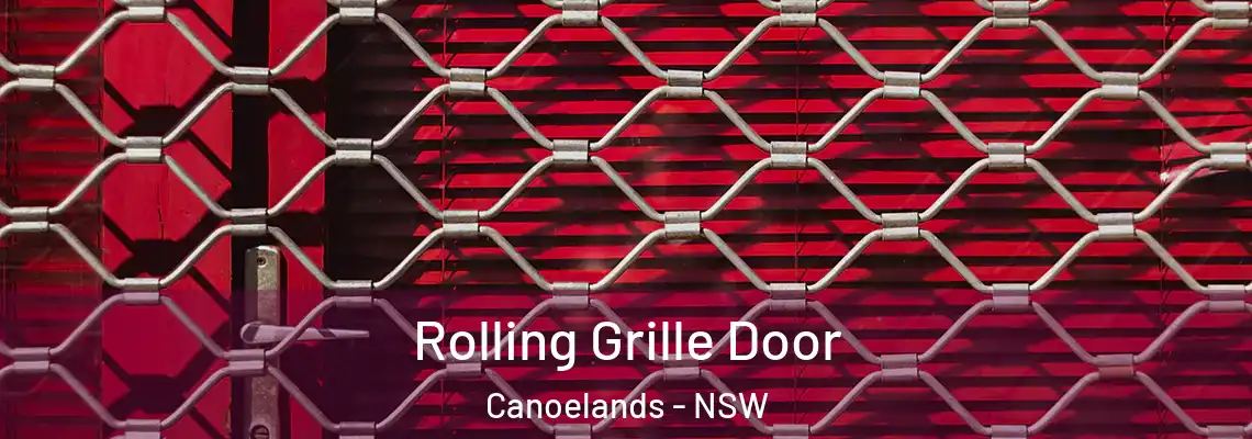  Rolling Grille Door Canoelands - NSW