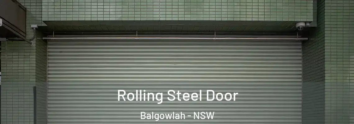  Rolling Steel Door Balgowlah - NSW