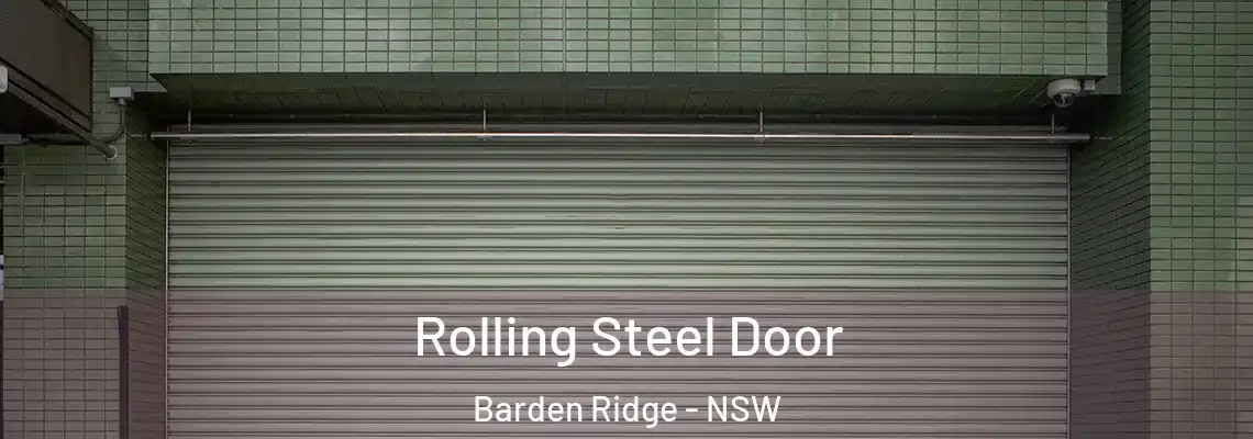  Rolling Steel Door Barden Ridge - NSW