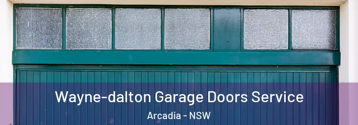  Wayne-dalton Garage Doors Service Arcadia - NSW