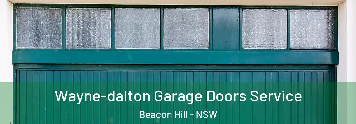  Wayne-dalton Garage Doors Service Beacon Hill - NSW