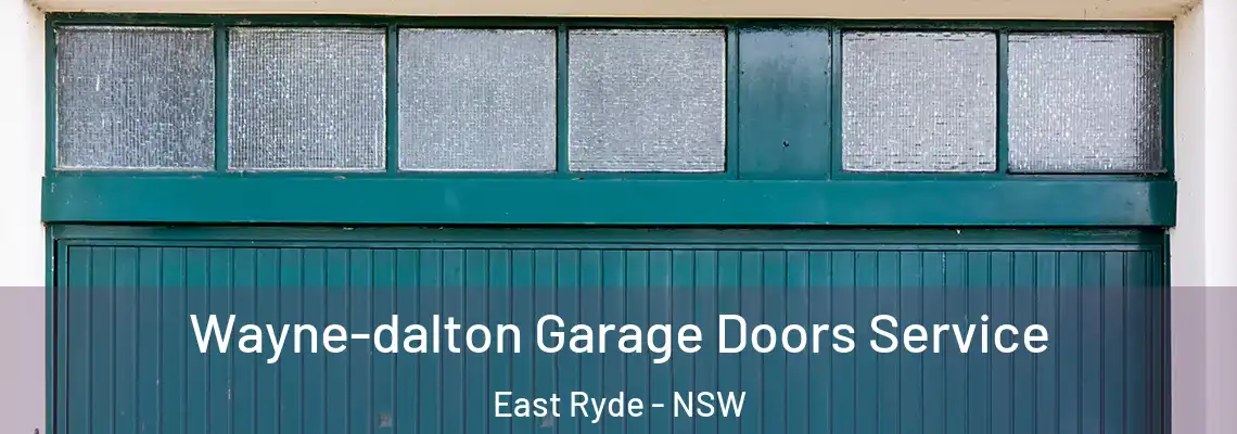 Wayne-dalton Garage Doors Service East Ryde - NSW