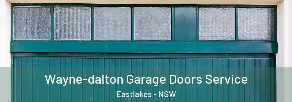  Wayne-dalton Garage Doors Service Eastlakes - NSW